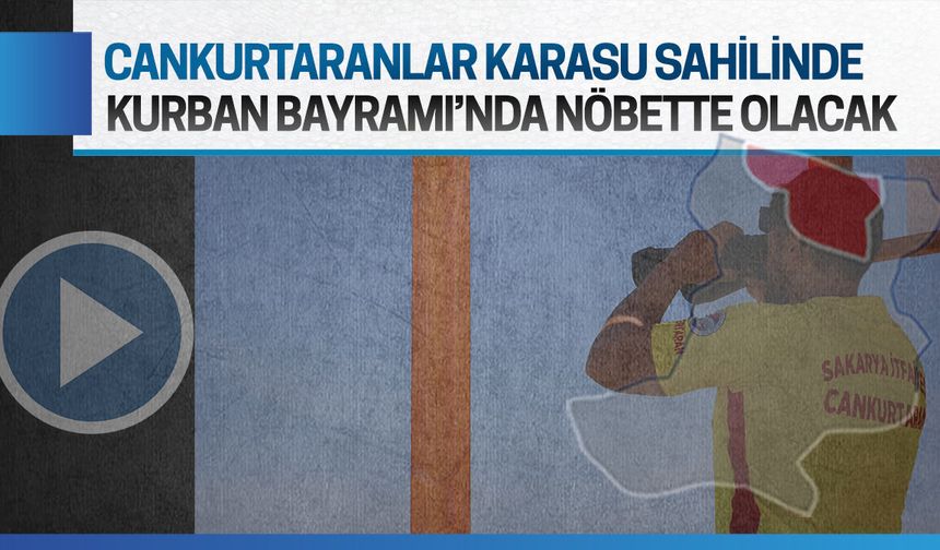 Cankurtaran ekipleri, Karasu ve Kocaali sahilinde hayat nöbeti tutacak