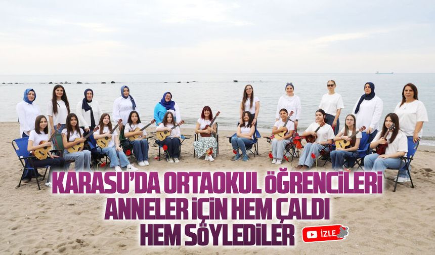 Karasu’da anneler için hem çaldı hem söylediler