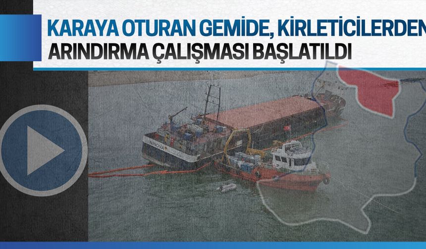 Karasu’da karaya oturan gemi kirleticilerden arındırılıyor