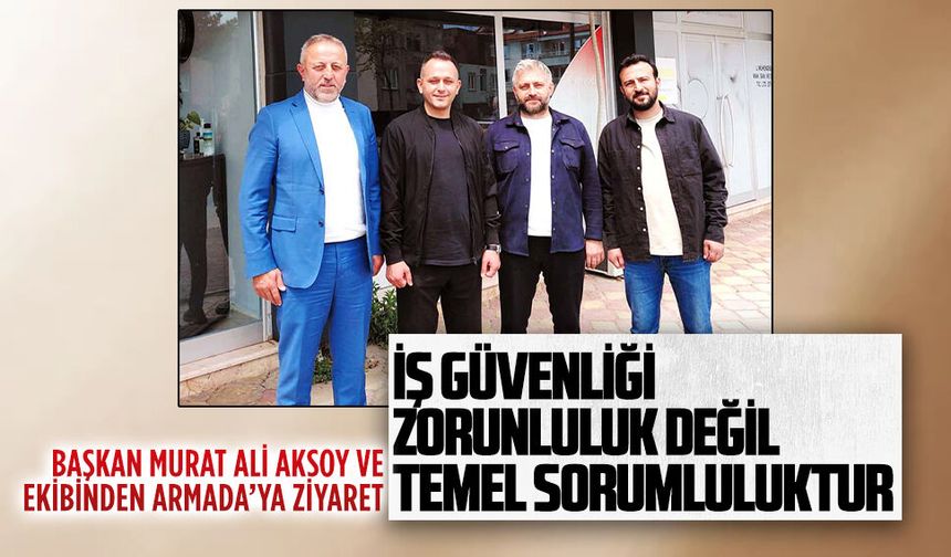 Saadet Partisi İlçe Başkanı Murat Ali Aksoy ve ekibinden Armada’ya ziyaret