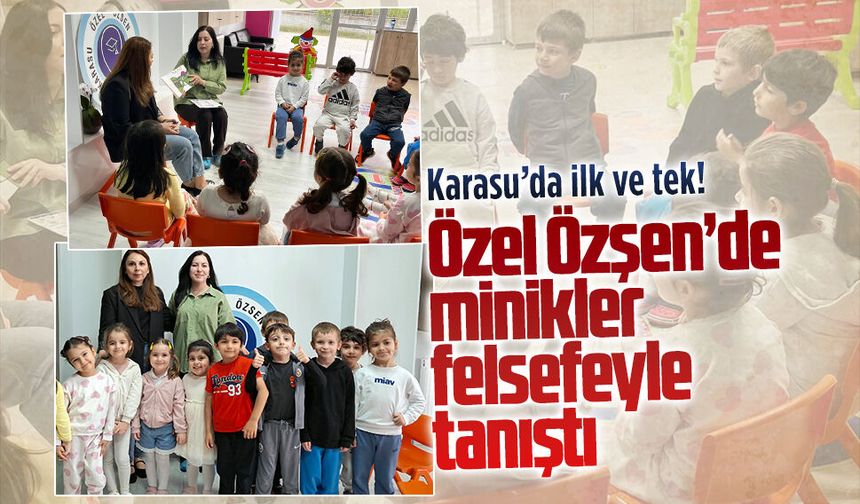 Karasu’da felsefe atölyesi ilk kez Özel Özşen anasınıfında gerçekleşti
