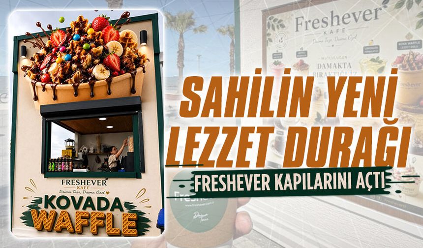 Freshever Kafe, Sahil Park’ta hizmete açıldı