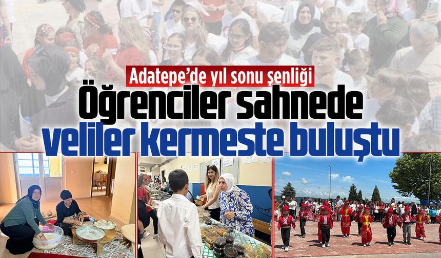 Karasu Adatepe İlk ve Ortaokulu’nda yıl sonu gösterisi ve kermes coşkusu
