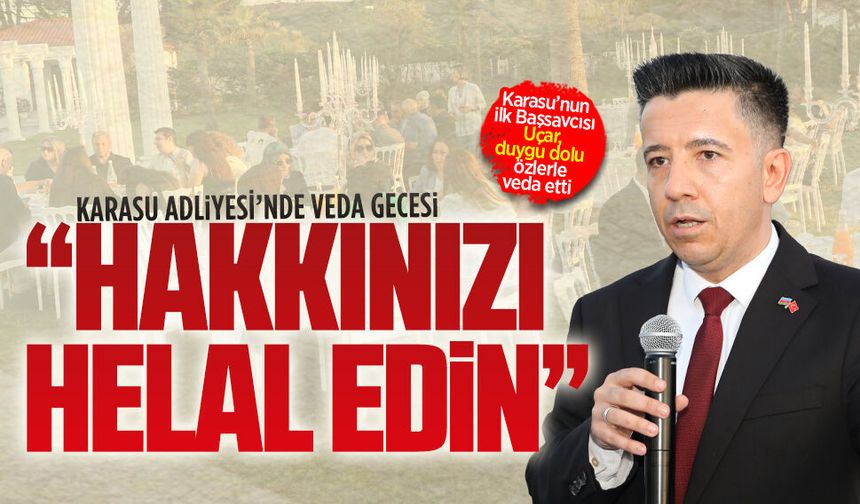 Karasu’dan ayrılan başsavcı, hakim ve savcılara veda programı