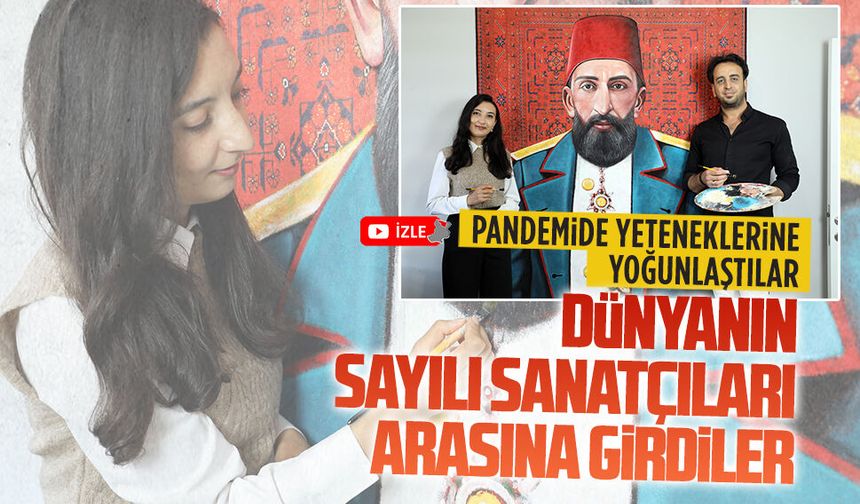 Pandemide yeteneklerine yoğunlaştılar, dünyanın sayılı sanatçıları arasına girdiler