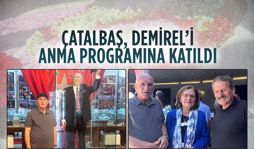 Mehmet Çatalbaş, Demirel’i anma programına katıldı
