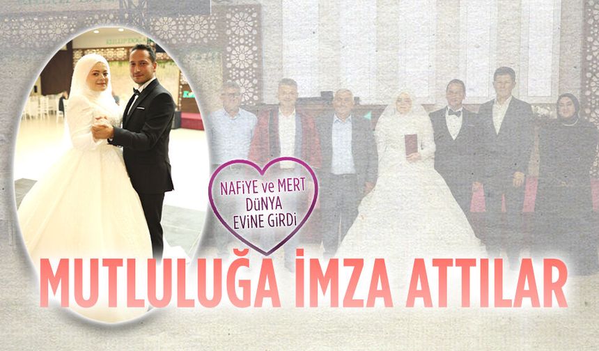 Nafiye ve Mert sonsuz mutluluğa imza attı