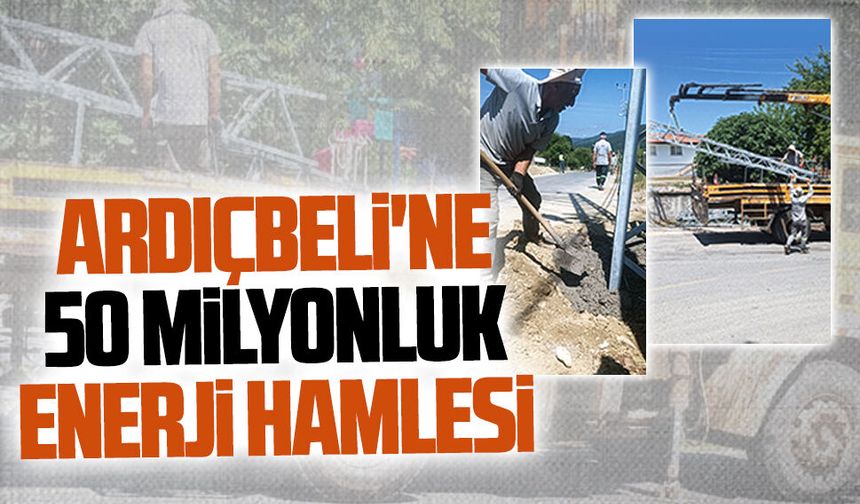 Ardıçbeli'nde elektrik altyapısı sil baştan yenileniyor