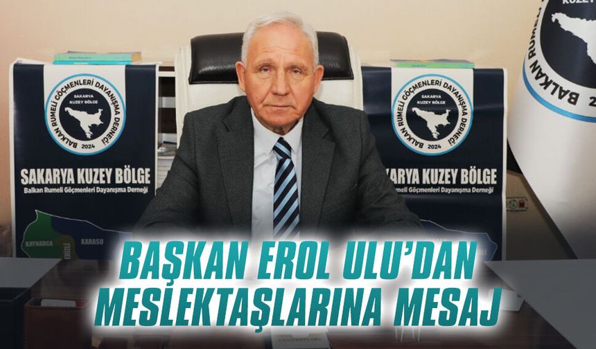 Başkan Erol Ulu’dan meslektaşlarına mesaj