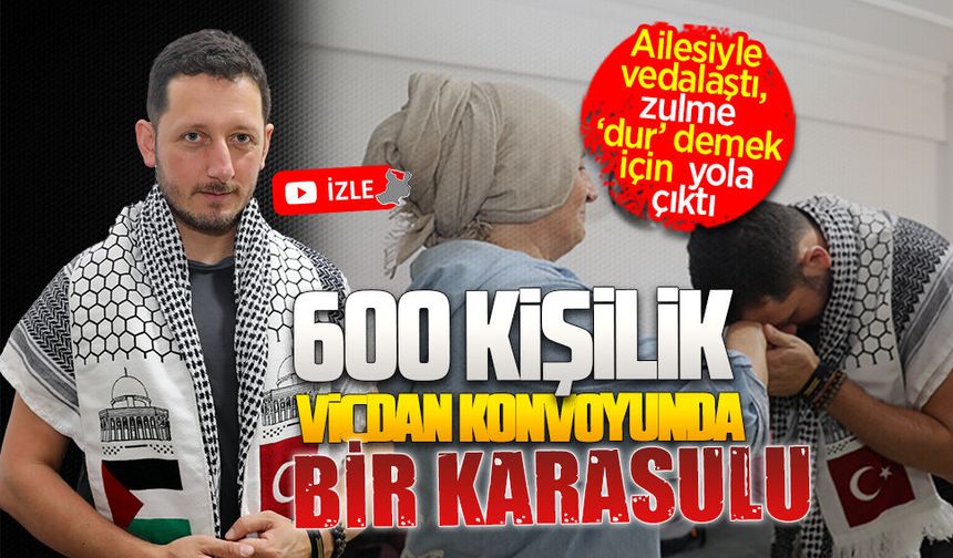 Karasulu Hasan Şengül, Filistin’de zulme ‘dur’ demek için yola çıktı