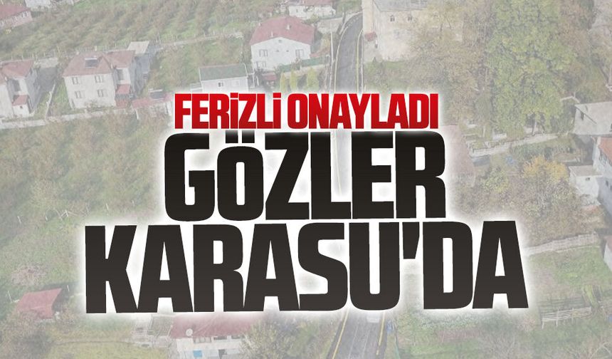 Ferizli onayladı, gözler Karasu'da