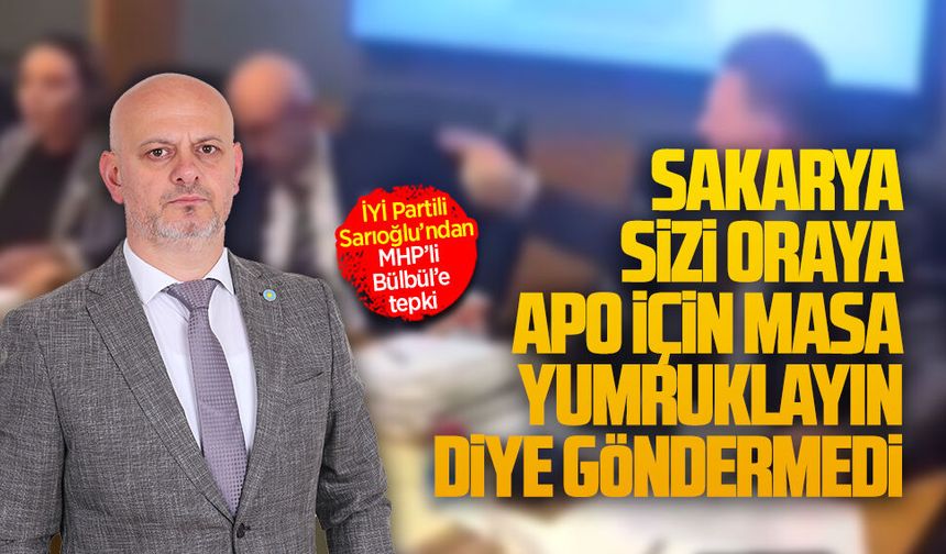 İYİ Partili Hasan Sarıoğlu’ndan, MHP’li Bülbül’e tepki