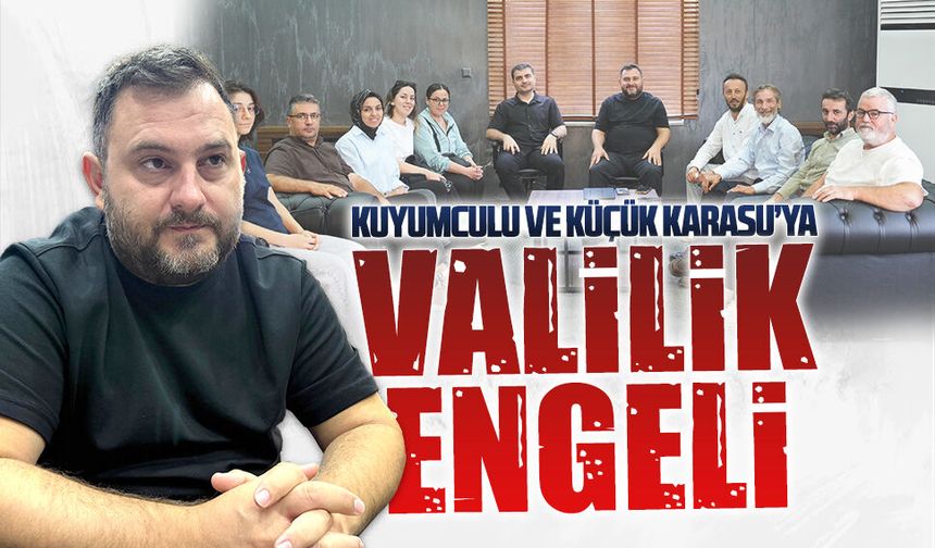 Karasu ve Kuyumculu Mahallesi’ne valilik engeli