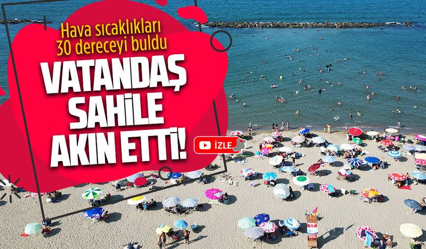 Karasu’da hava sıcaklığı 30 dereceyi buldu, vatandaş sahile akın etti