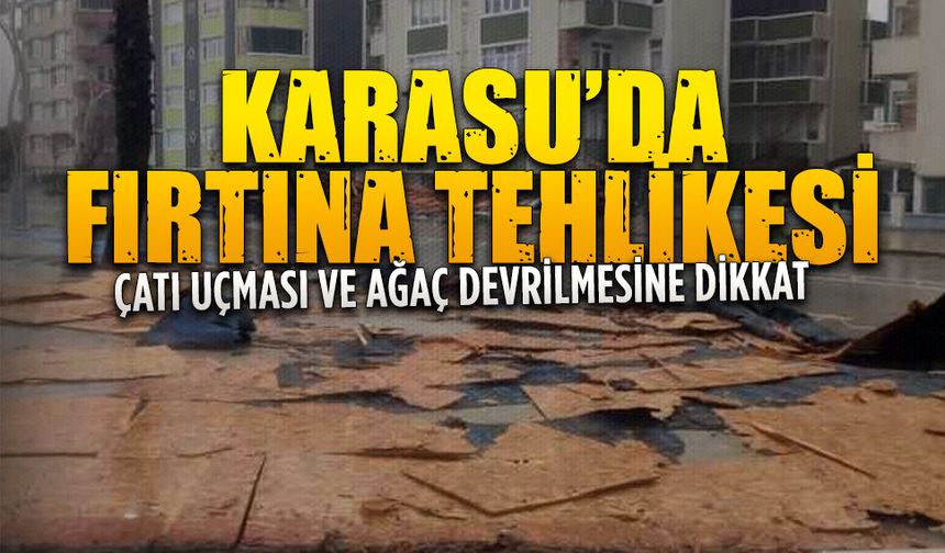 Sakarya’da fırtına uyarısına karşı valilikten vatandaşlara çağrı