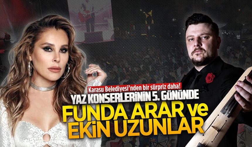 Funda Arar ve Ekin Uzunlar, Karasu’da sahne alacak