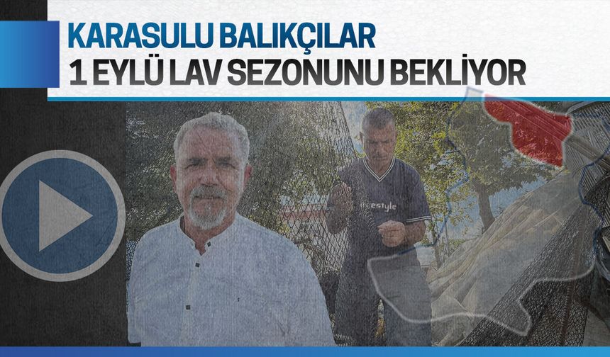 Karasulu balıkçılar, av sezonunun açılmasını bekliyor