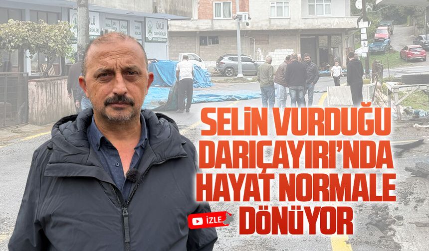 Darıçayırı Mahallesi’nde hayat normale dönüyor