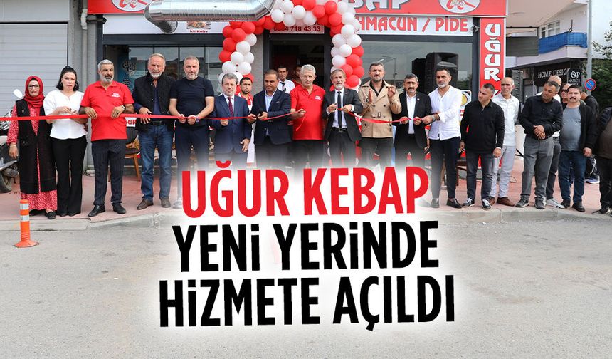 Uğur Kebap yeni yerinde hizmete açıldı