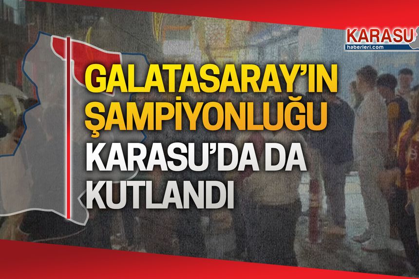 Galatasaray'ın şampiyonluğu Karasu'da da kutlandı