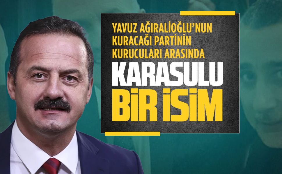 Yavuz Ağıralioğlu'nun kuracağı Anahtar Parti'nin kurucuları arasında bir Karasulu