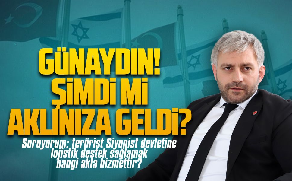 Terörist Siyonist devletine lojistik destek sağlamak hangi akla hizmettir?