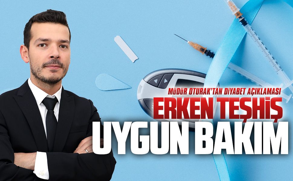 Müdür Oturak’tan diyabet hakkında bilgilendirme