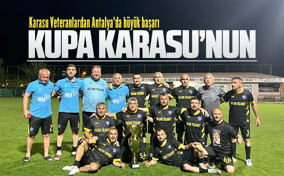 Karasu Veteran Futbol takımı, Antalya'dan şampiyonlukla döndü