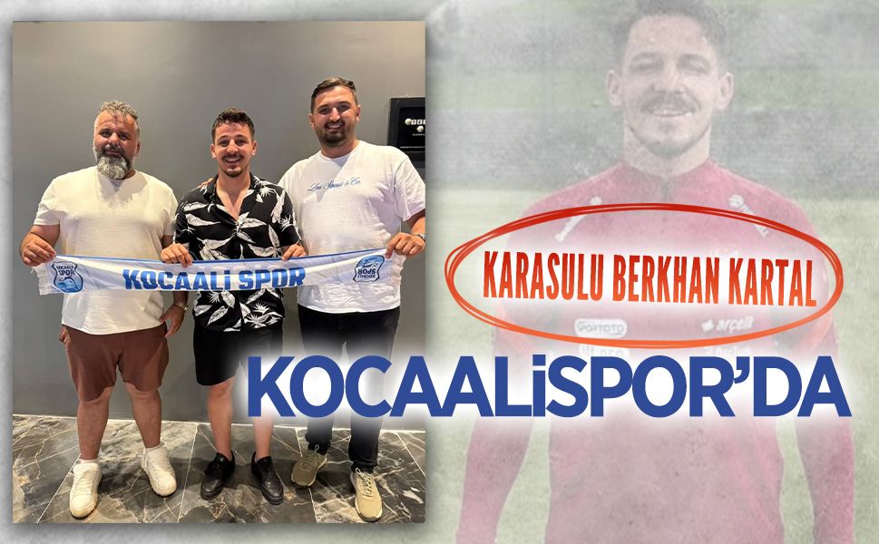 Karasulu Berkhan Kartal Kocaalispor’da
