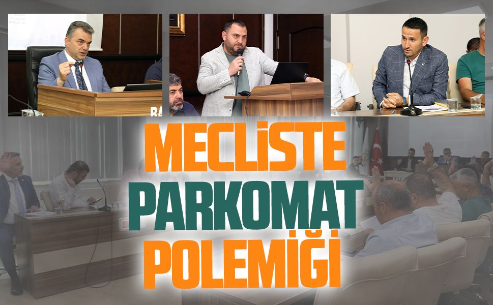 Karasu Belediye Meclisi’nde parkomat polemiği