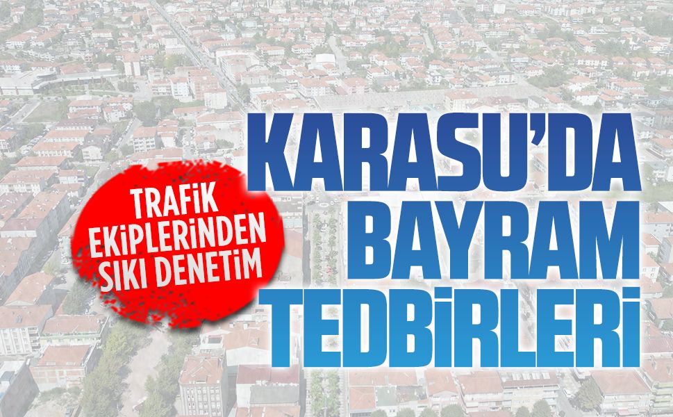 Karasu’da bayram tedbirleri