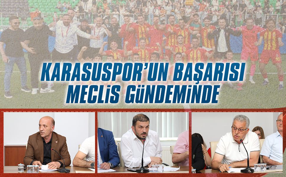 Karasuspor’un başarısı meclis gündeminde