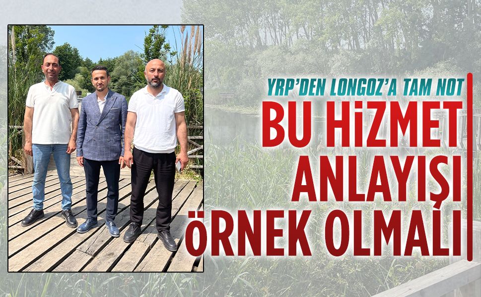 Yeniden Refah’tan Longoz’a tam not