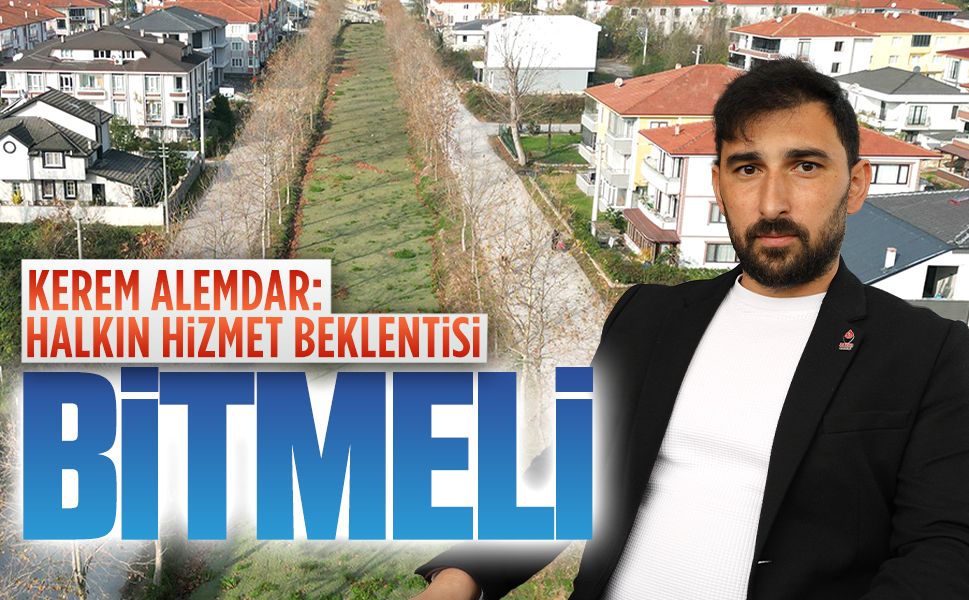 Alemdar: Karasu Kanal Projesi’nde bekleyiş sona ermeli!