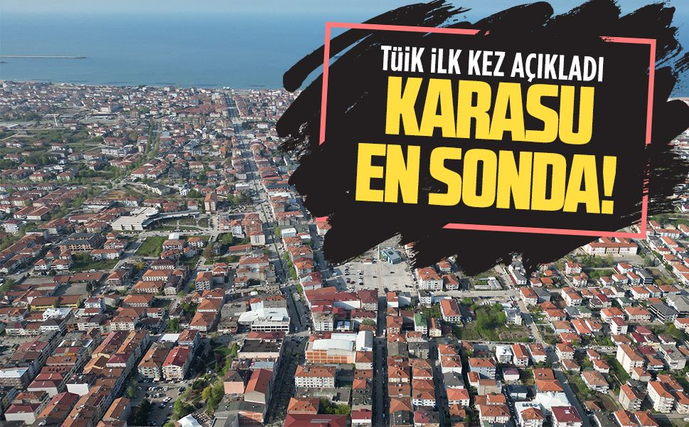 TÜİK ilk kez açıkladı, Karasu son sıralarda
