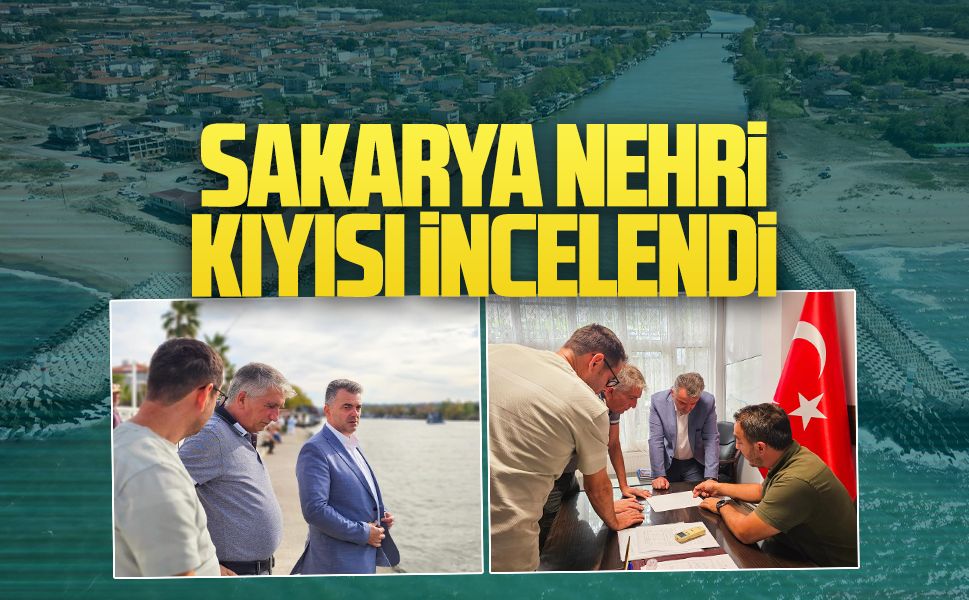 Sakarya Nehri kıyısındaki tahkimat çalışmaları incelendi