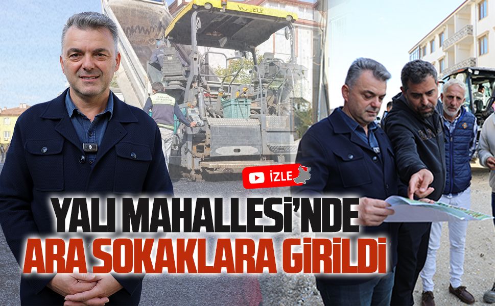 Yalı Mahallesi’nin ara sokaklarında asfalt serimi başladı