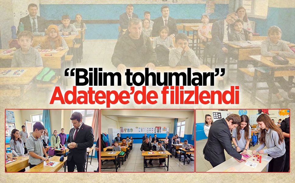 Adatepe Ortaokulu’nda Bilim Tohumları Projesi’ne yakın takip