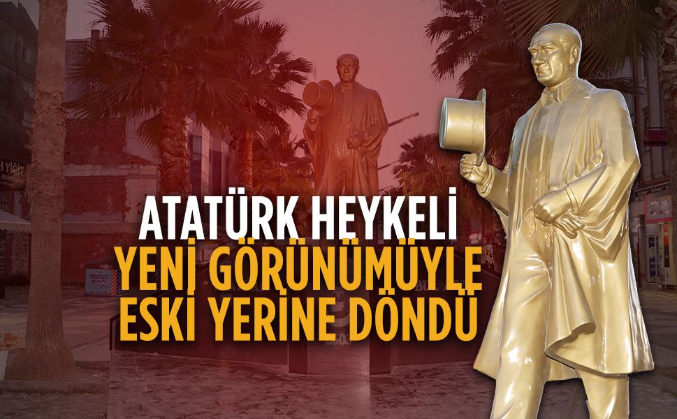 Atatürk heykeli yeni yüzüyle eski yerinde