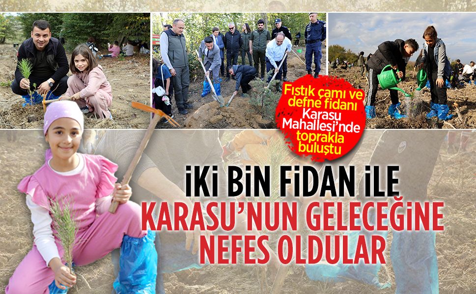 Karasu’da Milli Ağaçlandırma Günü’nde iki bin fidan dikildi