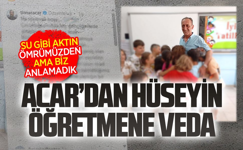 Timur Acar’dan Hüseyin Yılmaz’a yürek burkan veda