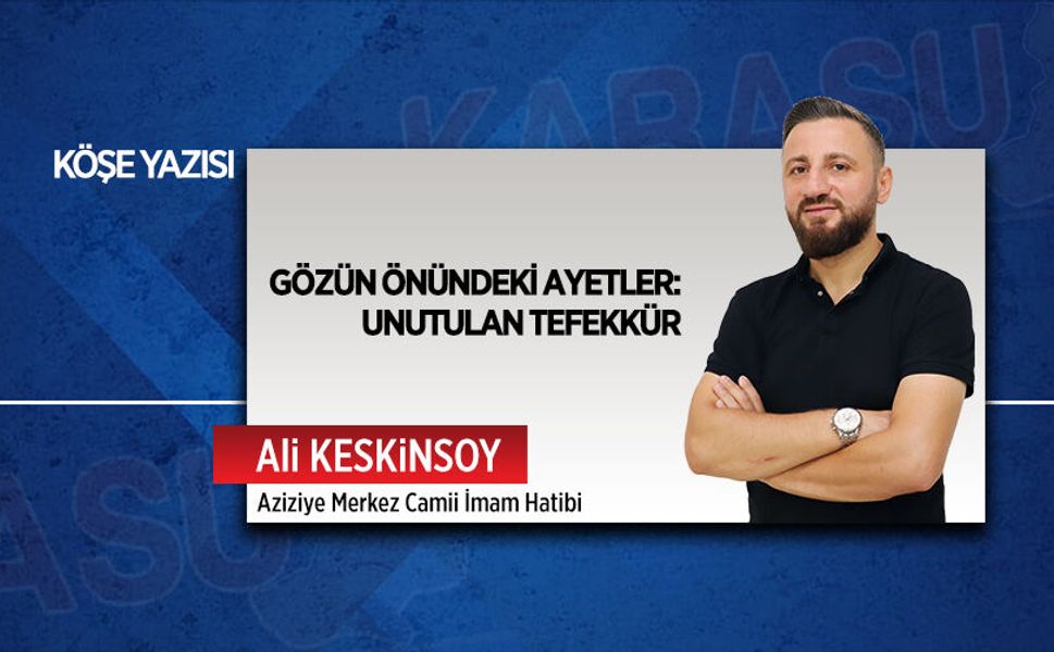 Gözün önündeki ayetler: Unutulan tefekkür