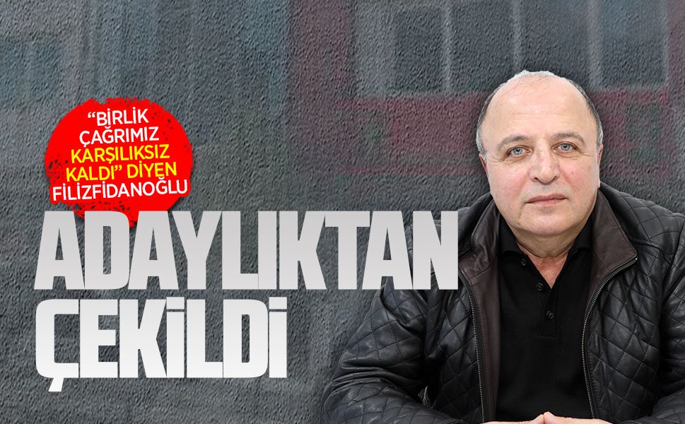 Esnaf ve Sanatkarlar Odası Başkanlığı seçiminde Filizfidanoğlu adaylıktan çekildiğini duyurdu