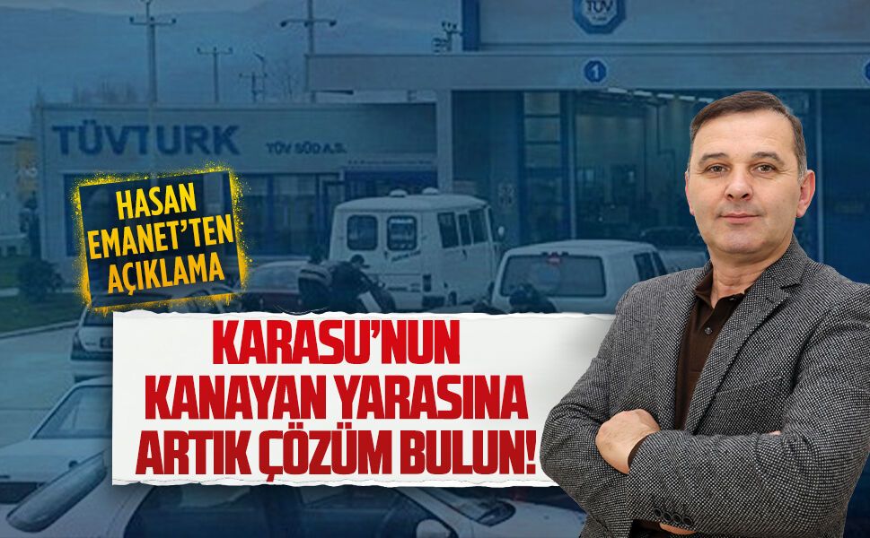 Hasan Emanet, araç muayene istasyonu eksikliğine dikkat çekti