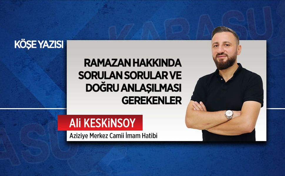 Ramazan hakkında sorulan sorular ve doğru anlaşılması gerekenler