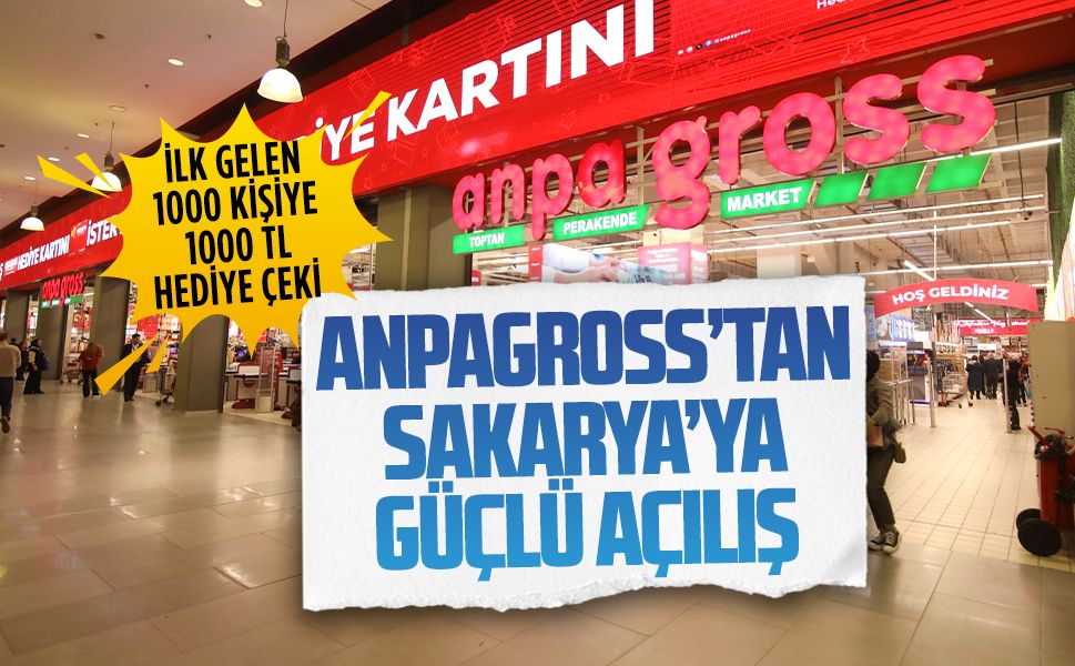 AnpaGross’tan Sakarya’ya güçlü açılış