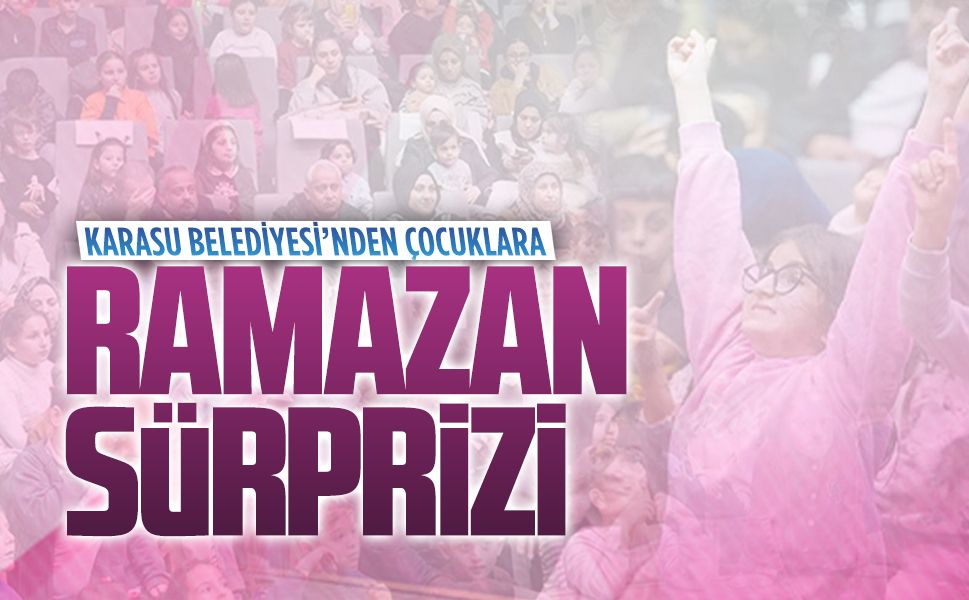 Karasu Belediyesi’nden çocuklara Ramazan sürprizi