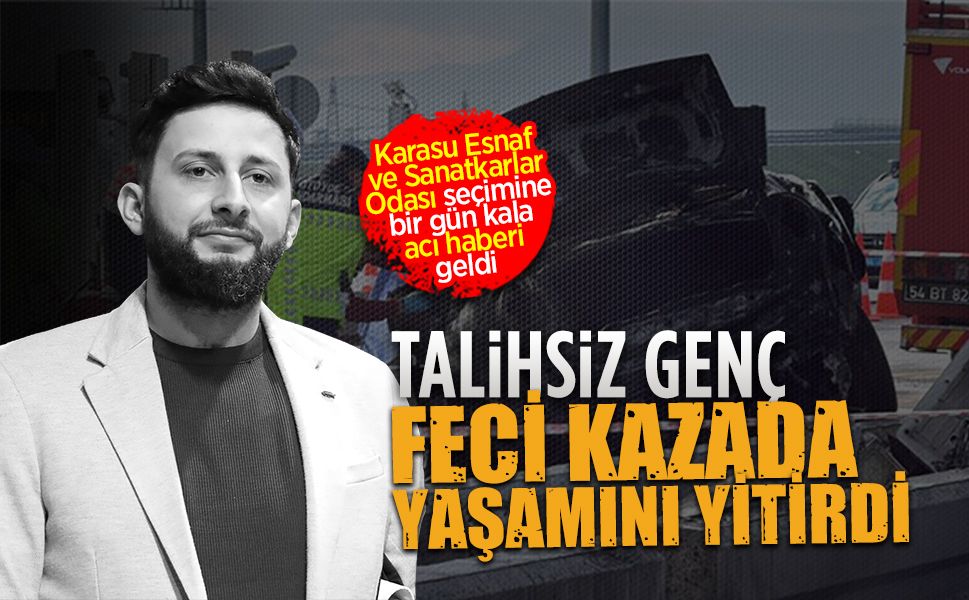Yasin Çelik, geçirdiği feci kazada hayatını kaybetti