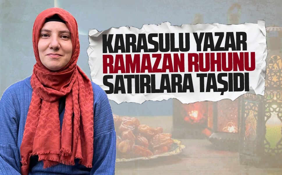 Karasulu yazar Nuray Ertaş Balcı’dan Ramazan konulu hikaye