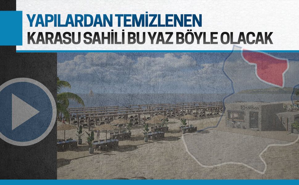Karasu sahili bu yaz böyle olacak